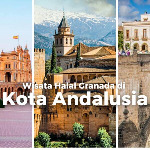 Wisata halal granada andalusia