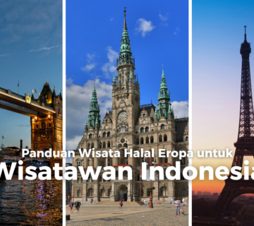 Panduan Lengkap Wisata Halal Eropa untuk Wisatawan Indonesia
