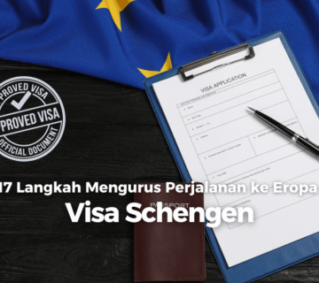 17 tahapan mengurus visa schengen