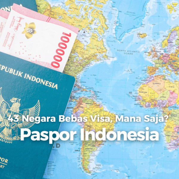 43 Negara Bebas Visa untuk Paspor Indonesia, Mana Saja?