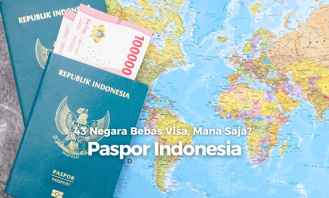 43 Negara Bebas Visa untuk Paspor Indonesia, Mana Saja?