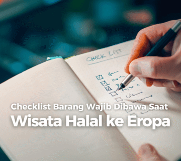 Checklist Barang Wajib Dibawa Saat Wisata Halal ke Eropa